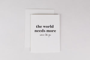 World Needs More You