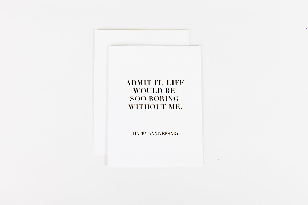 Life Would Be Boring