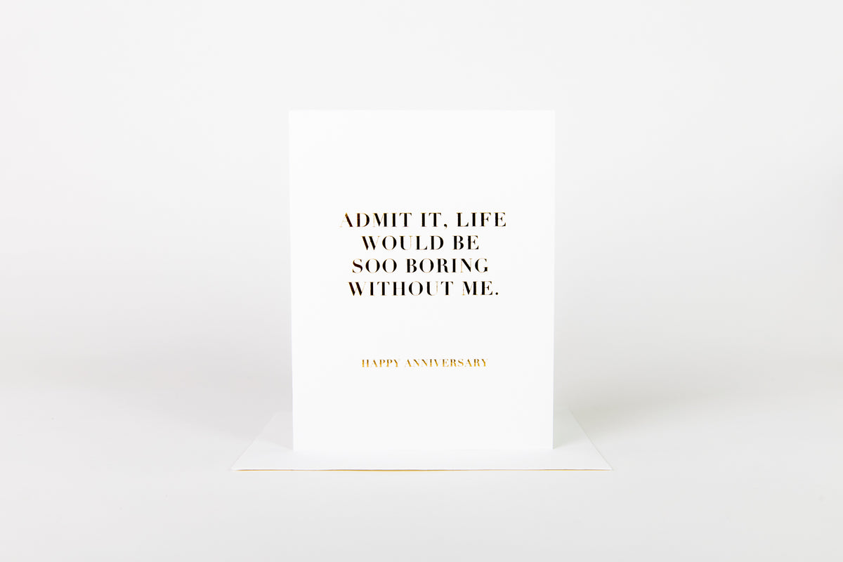 Life Would Be Boring