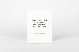 Life Would Be Boring