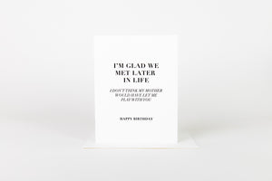 Glad We Met Later In Life