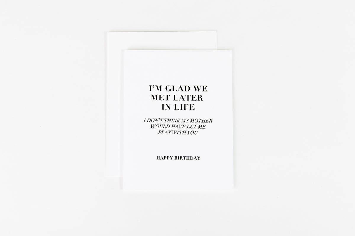 Glad We Met Later In Life