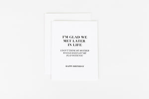 Glad We Met Later In Life