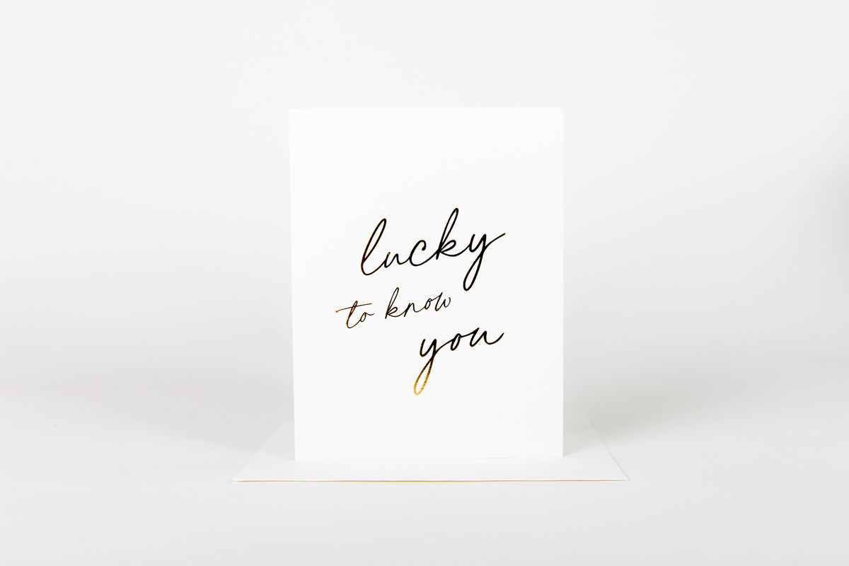 Lucky to Know You