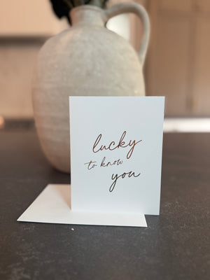 Lucky to Know You