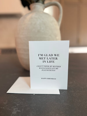 Glad We Met Later In Life