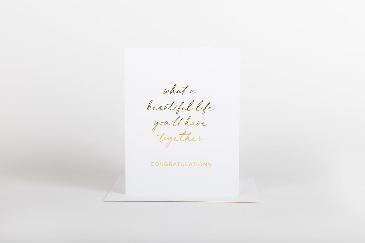 What A Beautiful Life You’ll Have Together