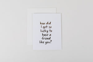 Lucky to Have a Friend Like You