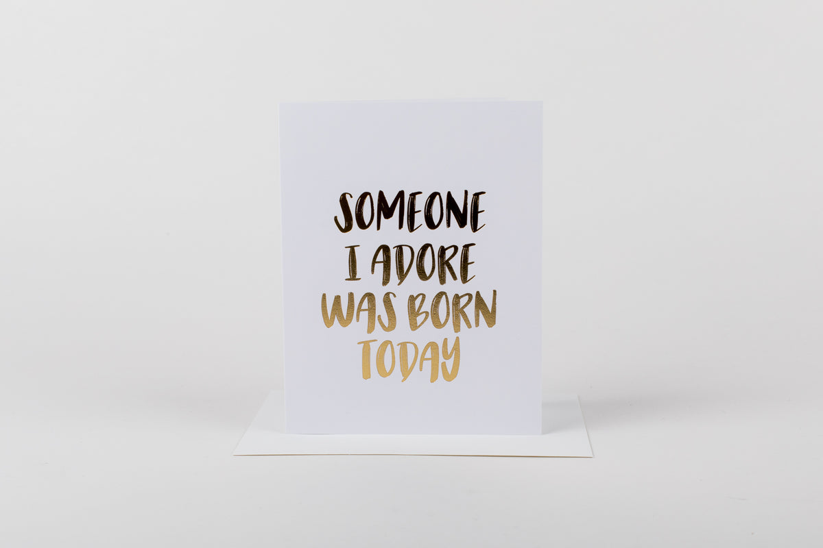 Someone I Adore was Born Today