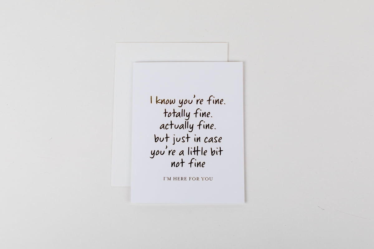 I Know You&#39;re Fine But I&#39;m Here