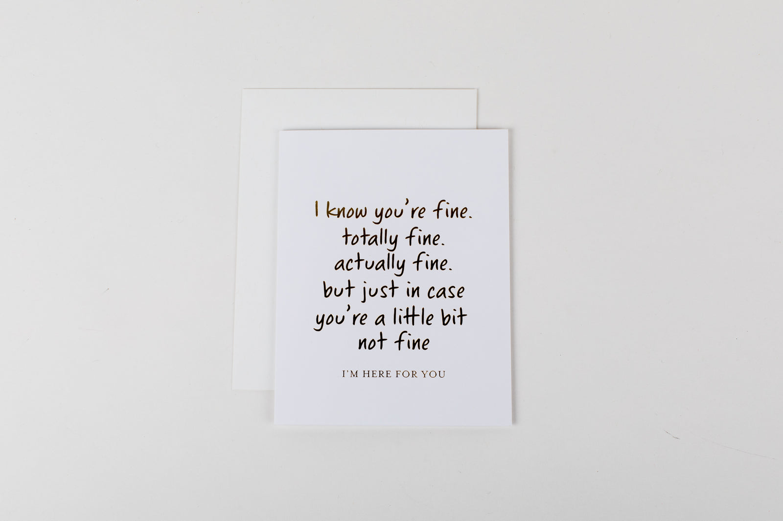 I Know You're Fine But I'm Here