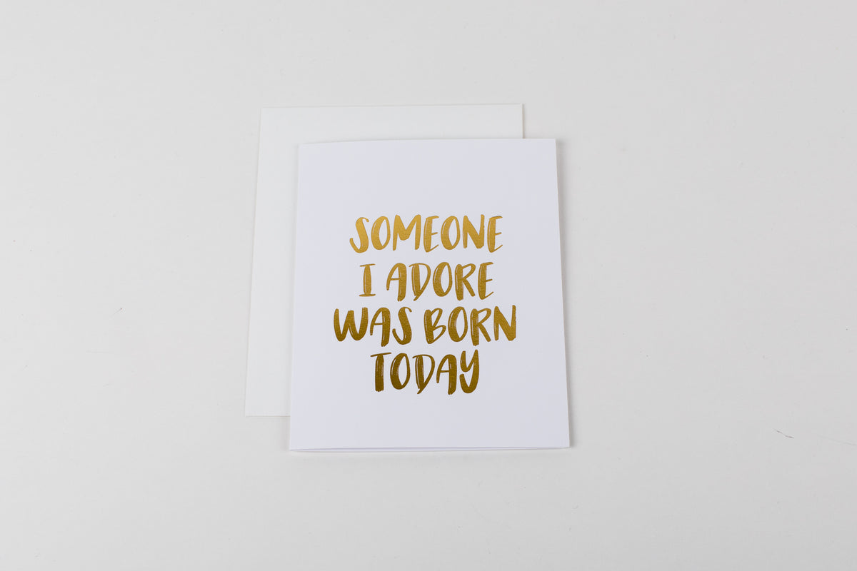 Someone I Adore was Born Today