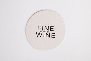 Fine (I'll Have Some) Wine Paper Coasters