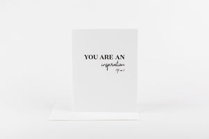 You are an inspiration to me, Black letterpress card