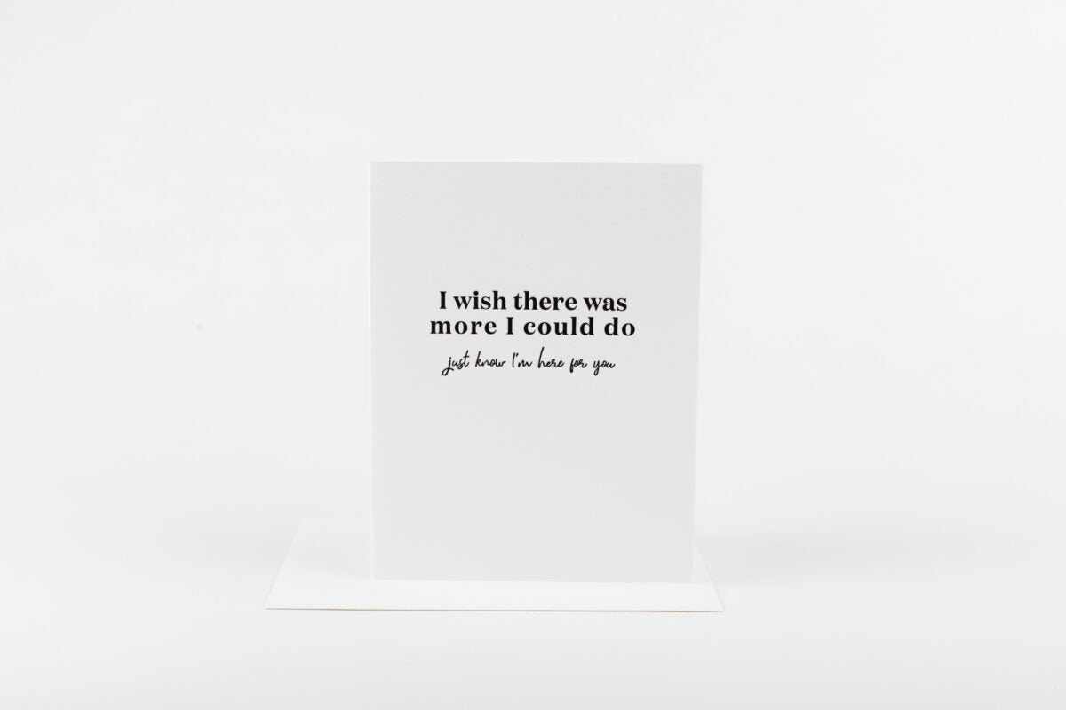 Wish There Was More I Could Do