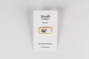 Heck Yes -  Enamel Pin