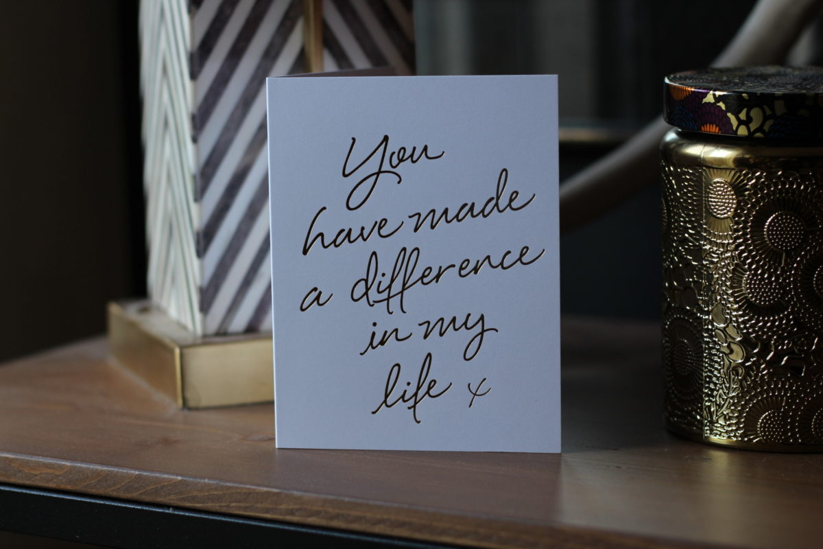 You Have Made a Difference in My Life