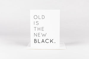 Old Is The New Black