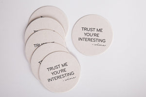 Trust Me You're Interesting Paper Coasters