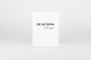 Dear Mom: I Love You